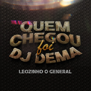 Quem Chegou Foi Dj Dema