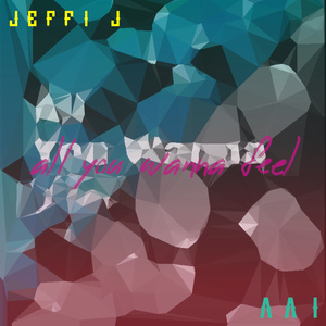 All you wanna feel (2021 Remastered Version)