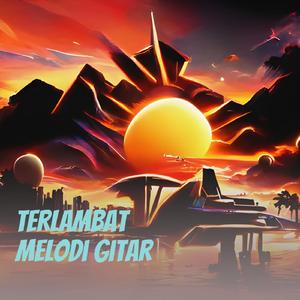 Terlambat Melodi Gitar