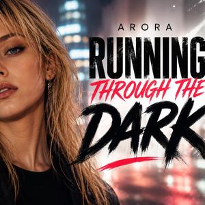 RUNING THROUGH THE DARK