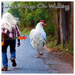 Just Keep On Walking
