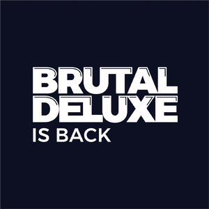 Brutal Deluxe Is Back