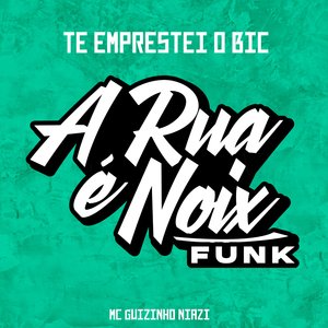 Te Emprestei o Bic (feat. Mc guizinho niazi)