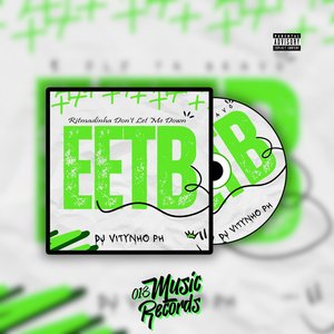Ritmadinha Don't Let Me Down - EETB (feat. MC MN)
