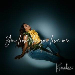 You Look Like You Love Me