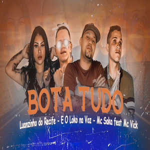 Bota Tudo (feat. Mc Vick)