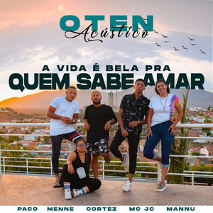 Oten Acústico - A vida é Bela para quem sabe Amar