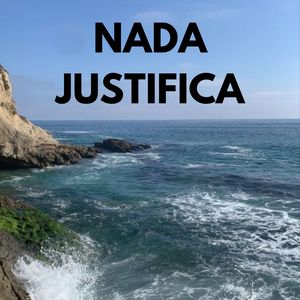 Nada Justifica
