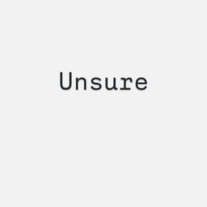 Unsure