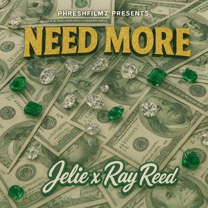 Need More (feat. Ray Reed & Jelie)