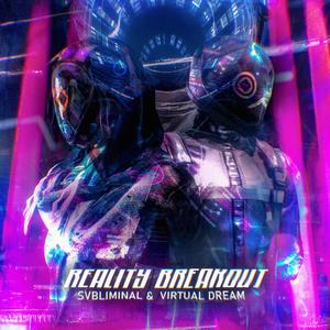 Reality Breakout (feat. Svbliminal)