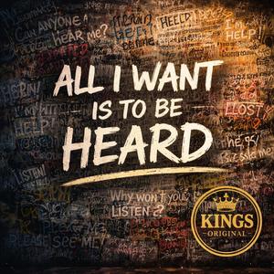 All I Want Is To Be Heard