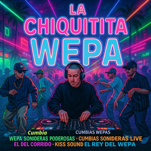 La Chiquitita del Wepa
