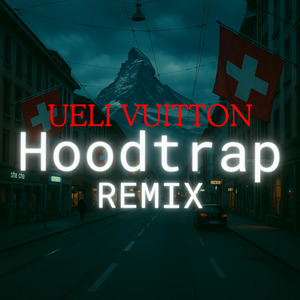 Ueli Vuitton Hoodtrap Remix (TwoSixx)