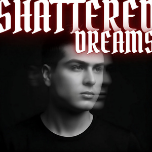 SHATTERED DREAMS