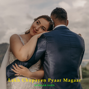 Lakh Chupayen Pyaar Magaar