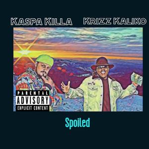 Spoiled (feat. Krizz Kaliko)