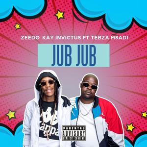JUB JUB (feat. Kay Invictus & Tebza Msadi)