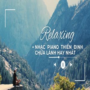 NHẠC PIANO THIỀN ĐỊNH CHỮA LÀNH HAY NHẤT l BEST HEALING MEDITATION PIANO MUSIC