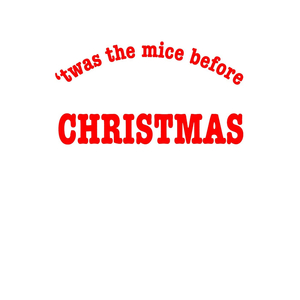 'Twas the Mice Before Christmas