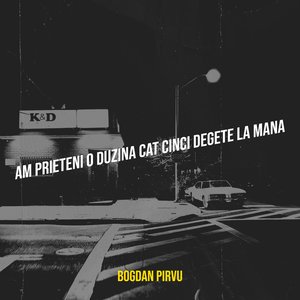 Am prieteni o duzina cat cinci degete la mana