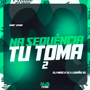 Na Sequência Tu Toma 2