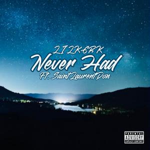 Never Had (feat. Saint Laurent Don)