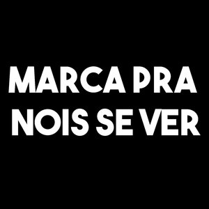 Marca pras Nois Se Ver