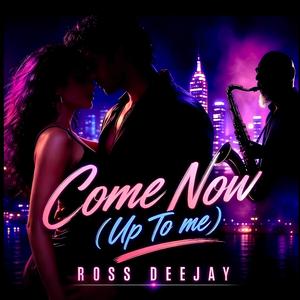 Come Now (Up to Me)