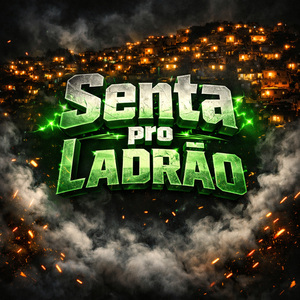 Senta pro Ladrão