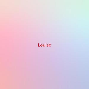 Louise (Complete version originally performed by Tony Christie)