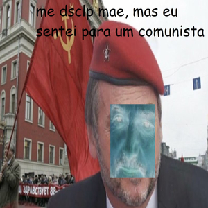 me dsclp mae, mas eu sentei para um comunista