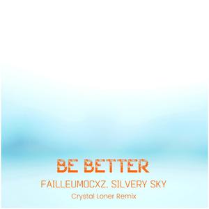 Failleumocxz-Be Better（Crystal Loner remix）