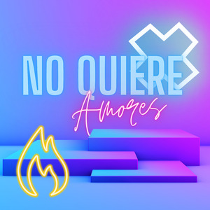 No Quiere Amores