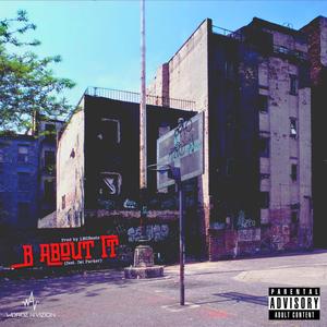 B About It (feat. LNGBeats & Del Parker)