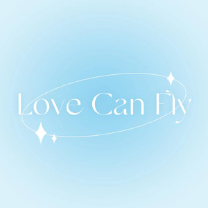 LOVE CAN FLY