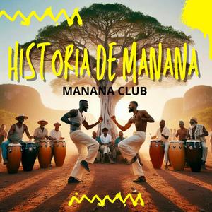 HISTORIA DE MANANA