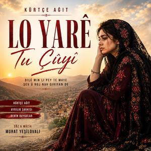 Lo Yarê tu Çûyî