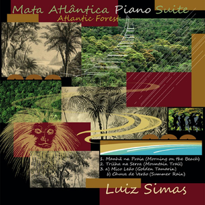 Mata Atlântica (Atlantic Forest) Piano Suite Part I - Manhã na Praia (Morning on the Beach)