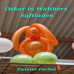 Oskar in Walthers Saftladen