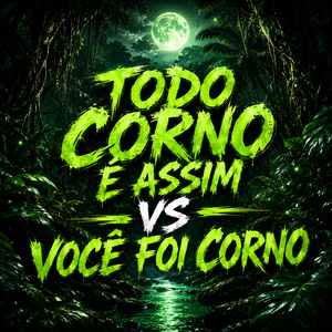 Todo Corno É Assim Vs Você Foi Corno