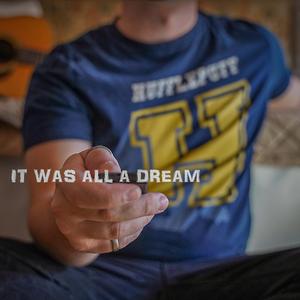 It Was All a Dream