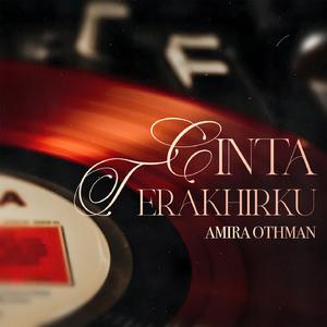 Cinta Terakhirku (From "Dari Rahim Yang Sama")