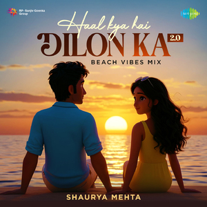 Haal Kya Hai Dilon Ka 2.0 Beach Vibes Mix