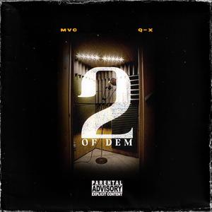 2 Of Dem