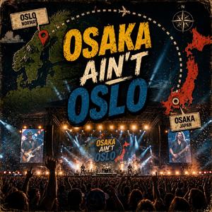 Osaka Ain’t Oslo (Stadium Version)
