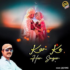 Kar Ke Har Singar