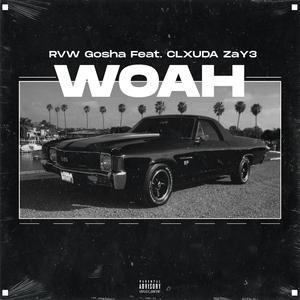 Woah (feat. CLXUDA & ZaY3)