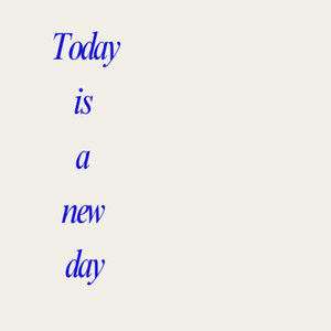 Today Is a New Day