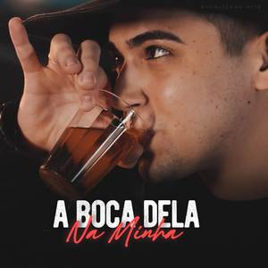 A Boca Dela Na Minha
